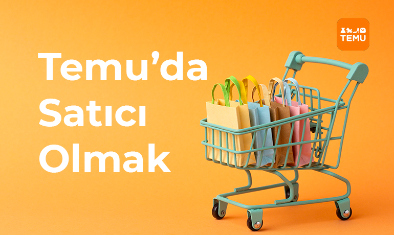 Temu’da Nasıl Satış Yapılır?